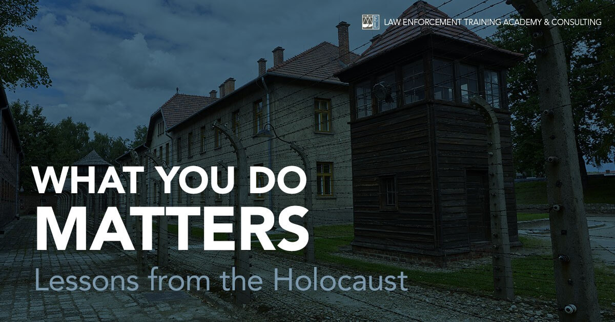 What You Do Matters - Lessons from the Holocaust